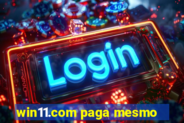 win11.com paga mesmo